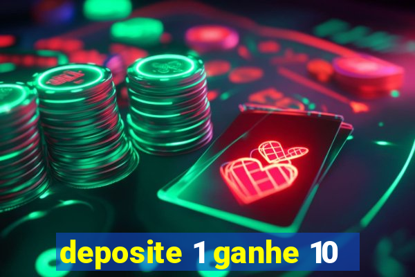 deposite 1 ganhe 10