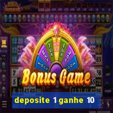 deposite 1 ganhe 10