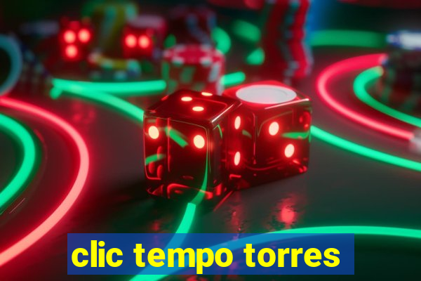 clic tempo torres