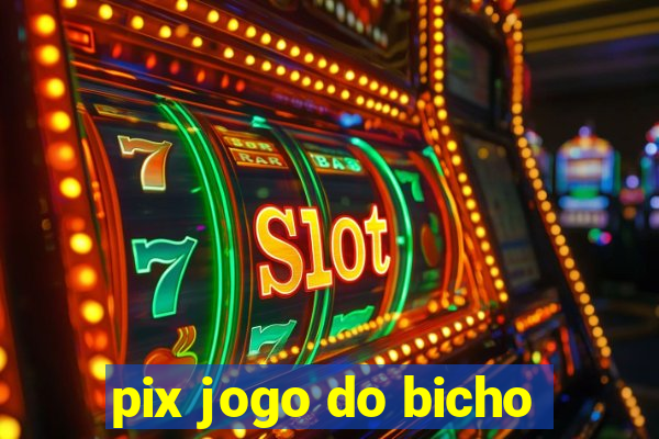 pix jogo do bicho