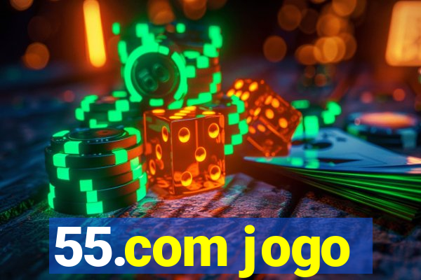 55.com jogo