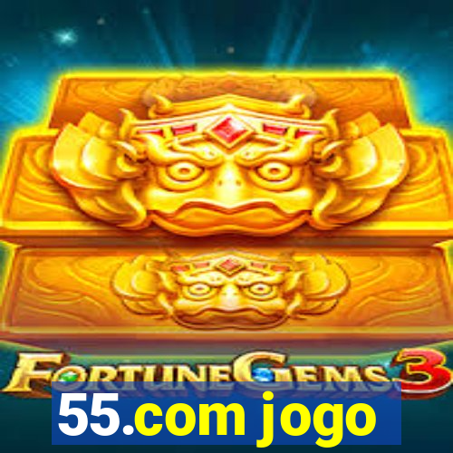 55.com jogo