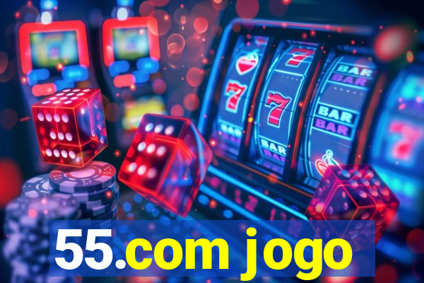 55.com jogo