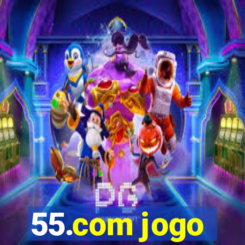 55.com jogo