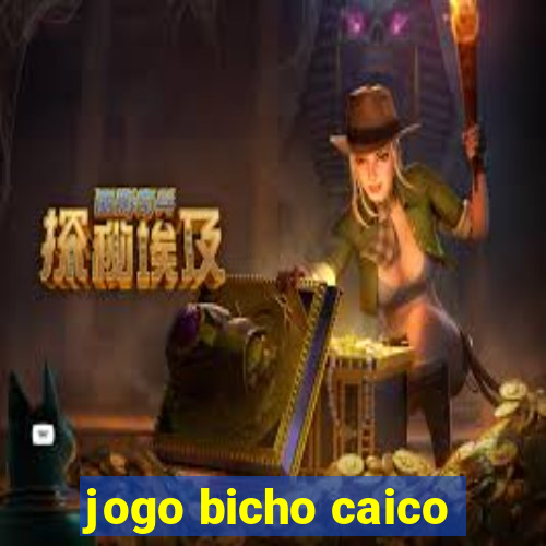 jogo bicho caico