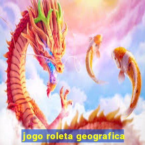 jogo roleta geografica