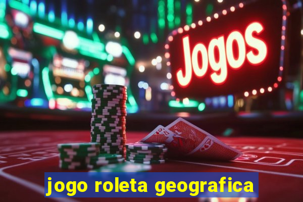 jogo roleta geografica