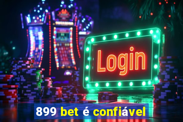 899 bet é confiável