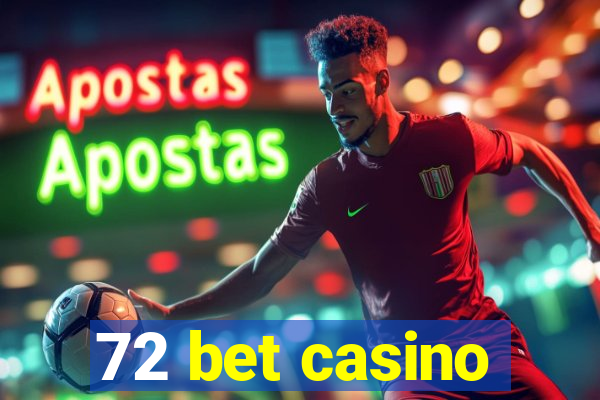 72 bet casino