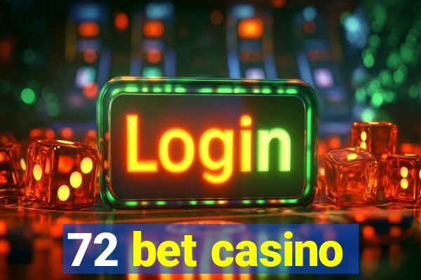 72 bet casino