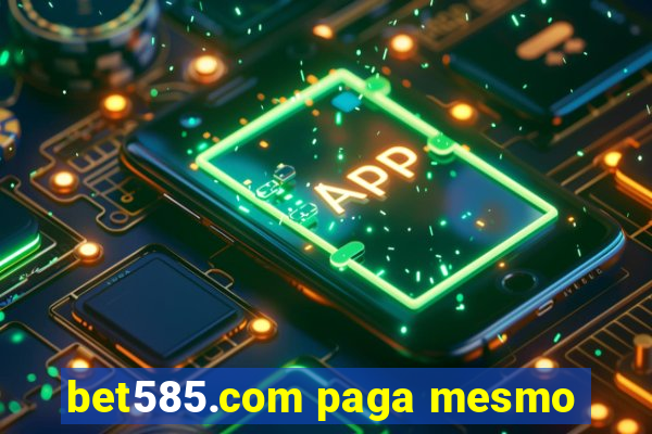 bet585.com paga mesmo