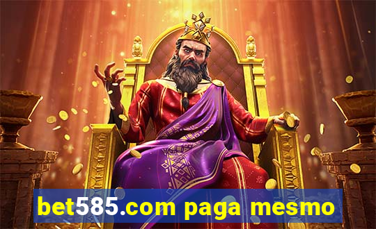 bet585.com paga mesmo