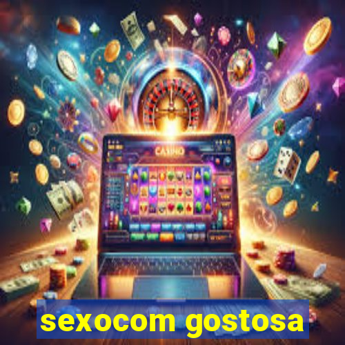 sexocom gostosa