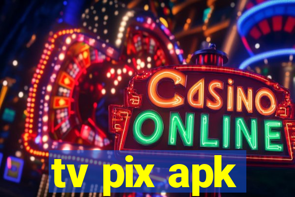 tv pix apk