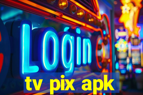 tv pix apk