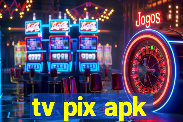 tv pix apk