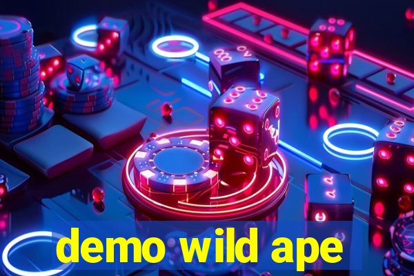 demo wild ape