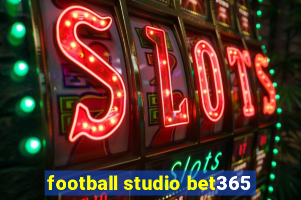 football studio bet365