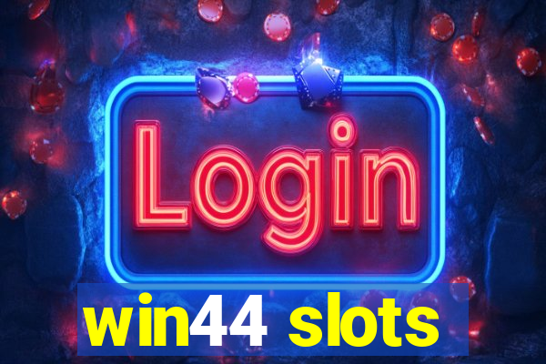 win44 slots