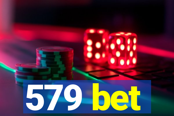 579 bet