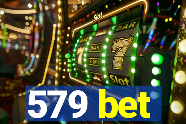 579 bet