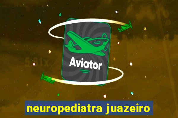 neuropediatra juazeiro