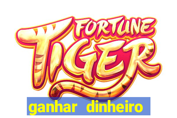 ganhar dinheiro jogando na internet