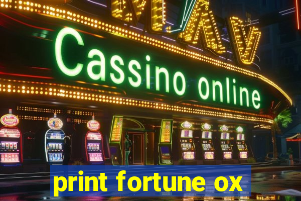 print fortune ox