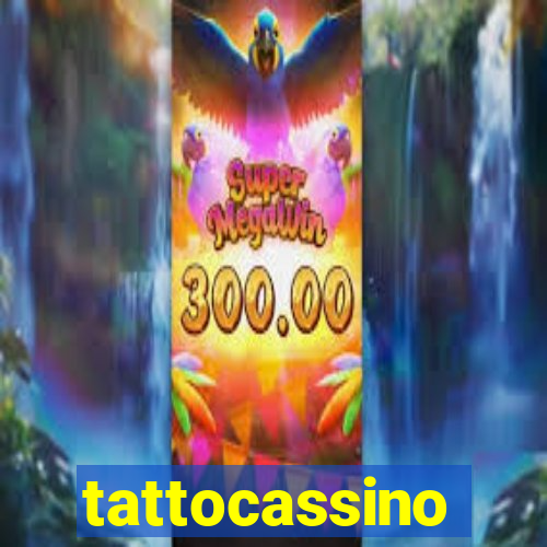 tattocassino