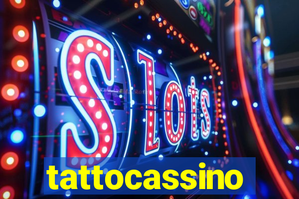 tattocassino