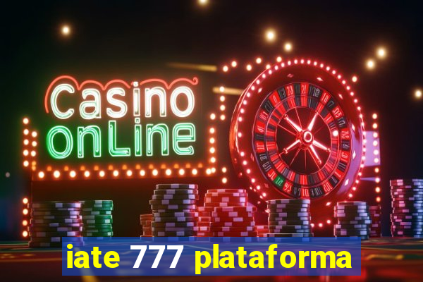 iate 777 plataforma