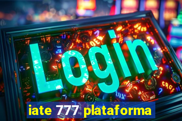 iate 777 plataforma