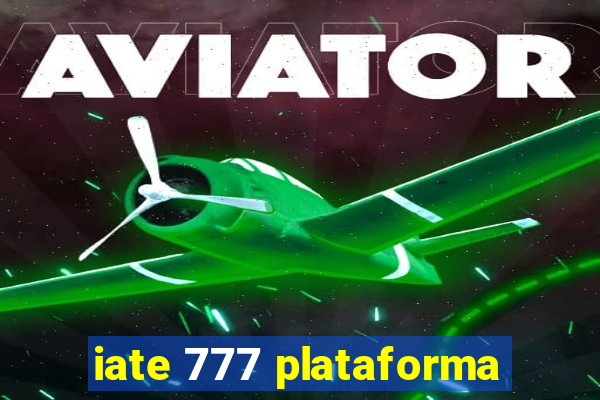 iate 777 plataforma