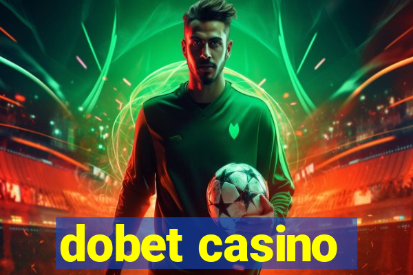 dobet casino