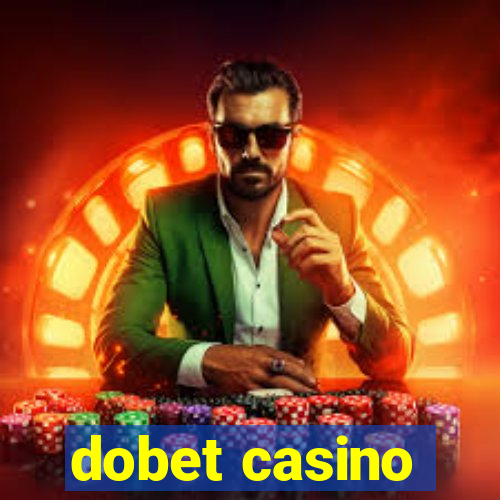 dobet casino