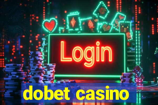 dobet casino