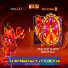 corinthians ao vivo multimax