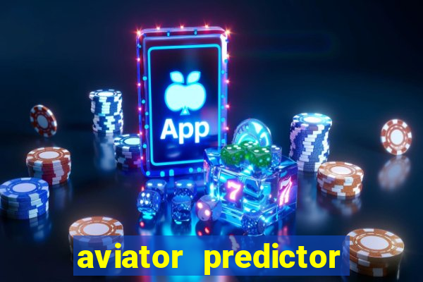 aviator predictor v4.0 download