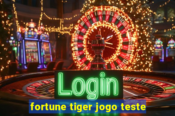 fortune tiger jogo teste