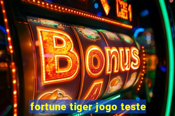 fortune tiger jogo teste