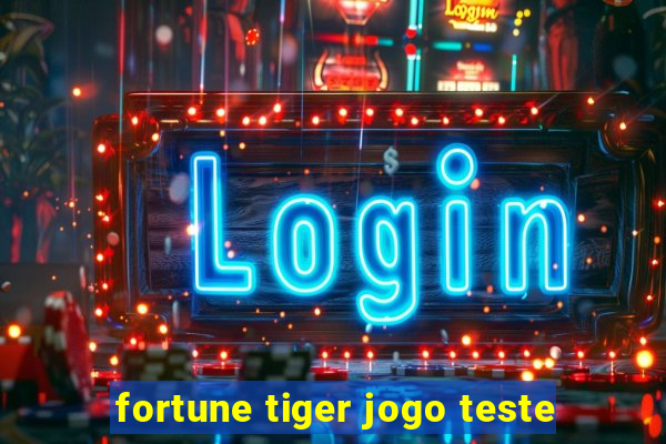 fortune tiger jogo teste