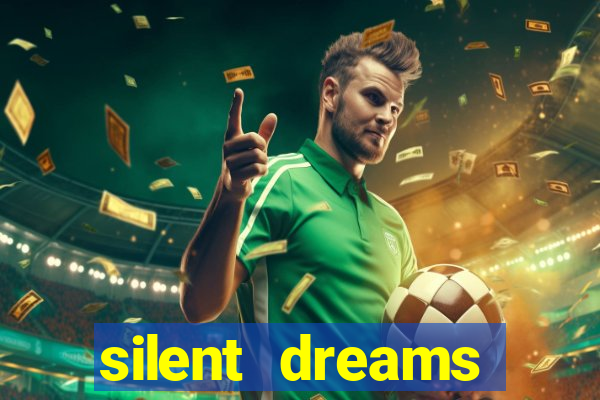 silent dreams reclame aqui