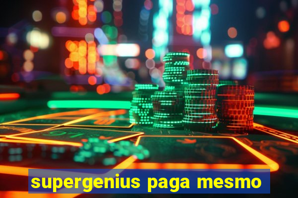 supergenius paga mesmo