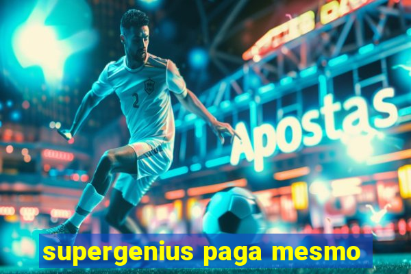 supergenius paga mesmo