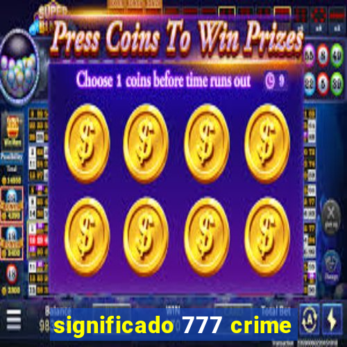 significado 777 crime