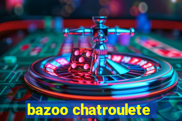 bazoo chatroulete