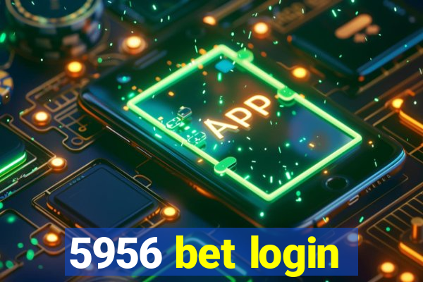 5956 bet login