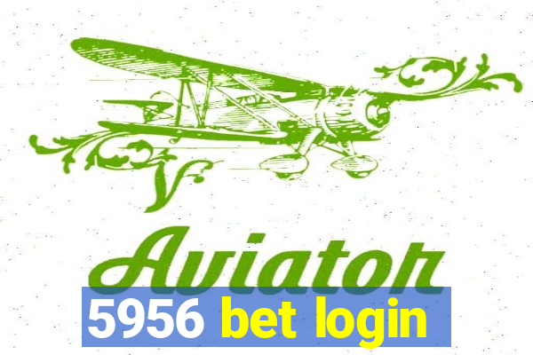 5956 bet login