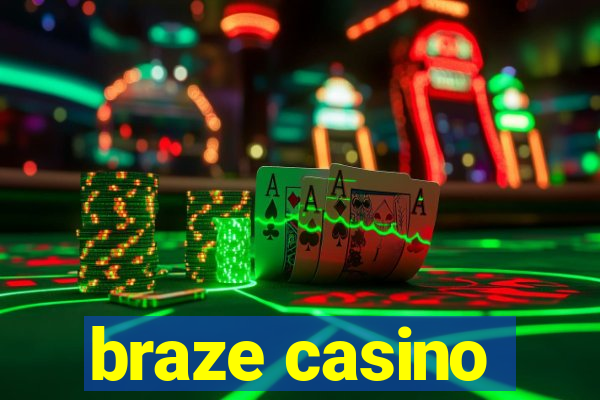 braze casino