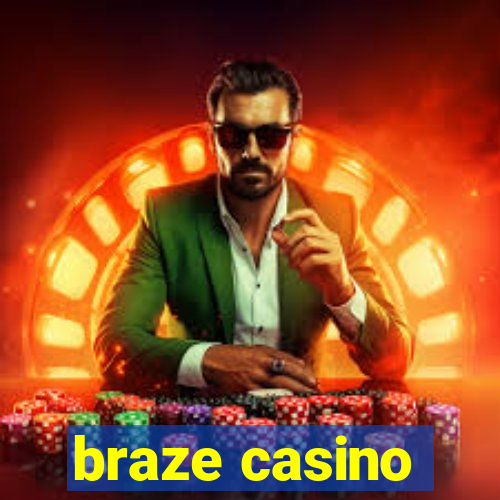 braze casino